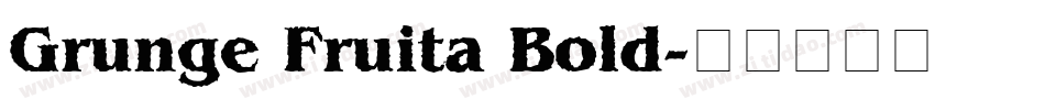 Grunge Fruita Bold字体转换